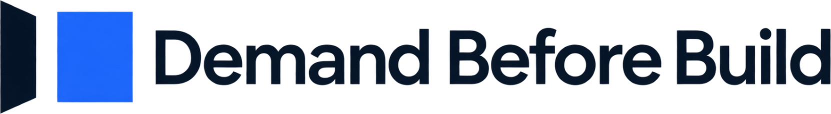 Demand Before Build